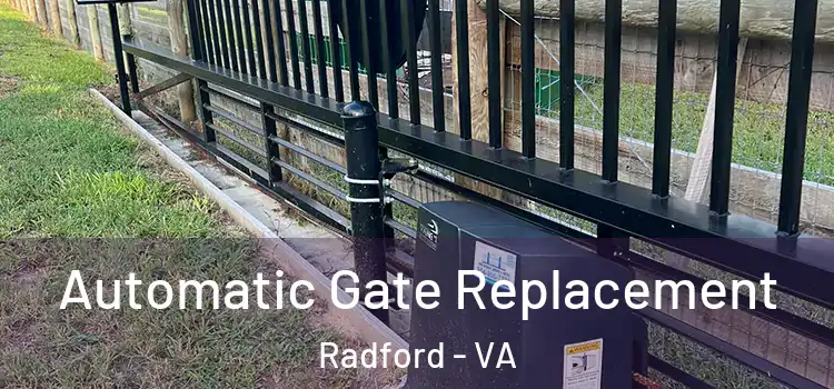  Automatic Gate Replacement Radford - VA
