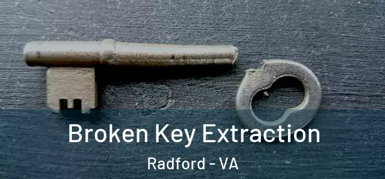  Broken Key Extraction Radford - VA