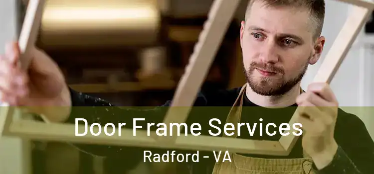  Door Frame Services Radford - VA