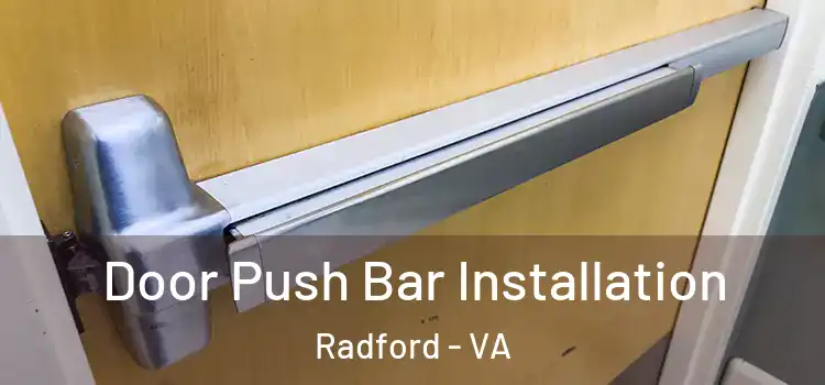  Door Push Bar Installation Radford - VA
