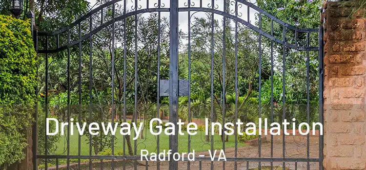  Driveway Gate Installation Radford - VA