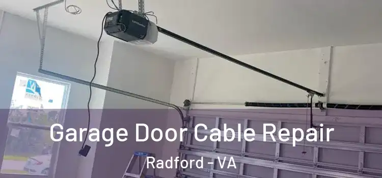  Garage Door Cable Repair Radford - VA