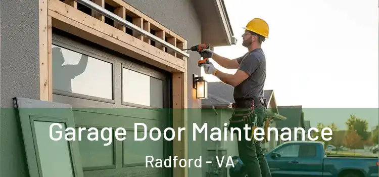 Garage Door Maintenance Radford - VA