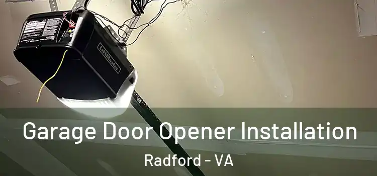  Garage Door Opener Installation Radford - VA