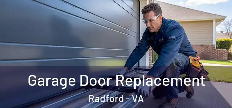  Garage Door Replacement Radford - VA