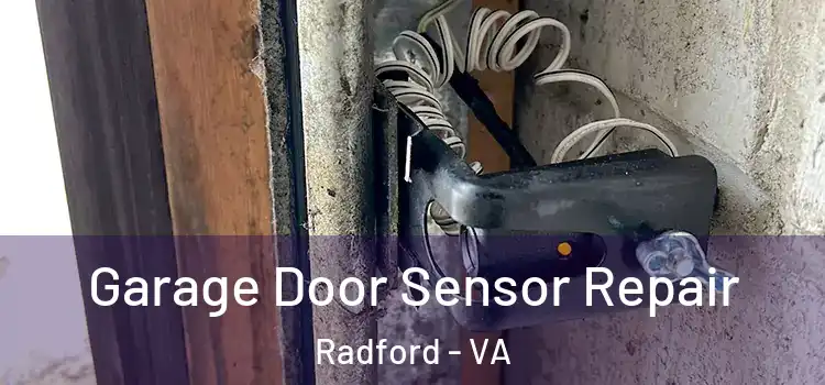 Garage Door Sensor Repair Radford - VA