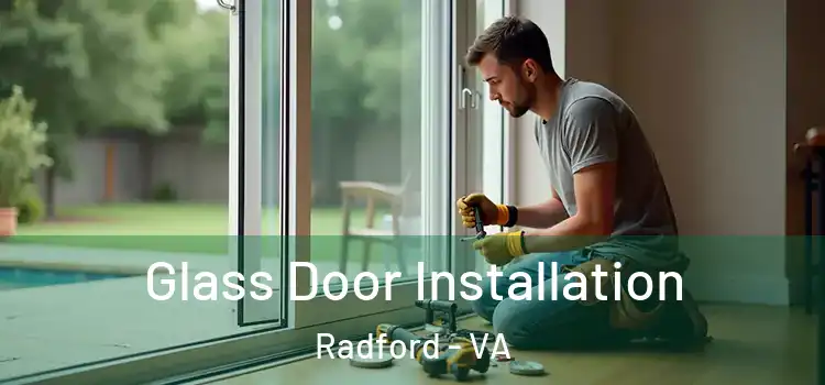 Glass Door Installation Radford - VA