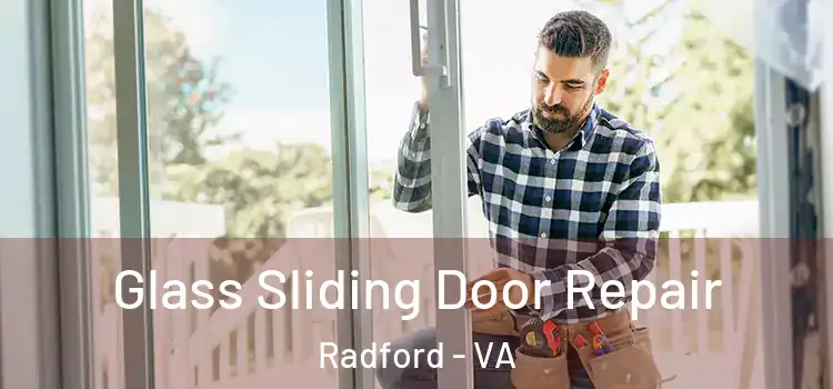  Glass Sliding Door Repair Radford - VA