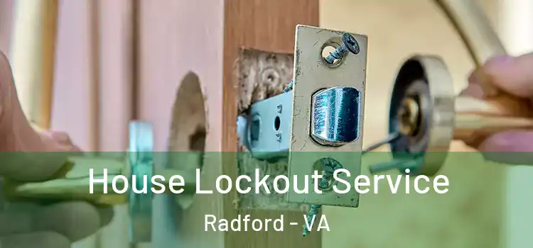 House Lockout Service Radford - VA