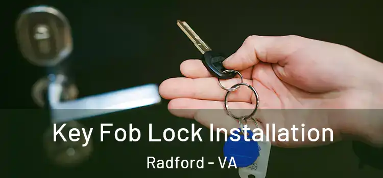  Key Fob Lock Installation Radford - VA