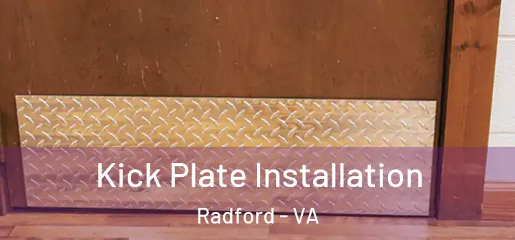 Kick Plate Installation Radford - VA