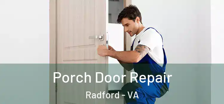  Porch Door Repair Radford - VA