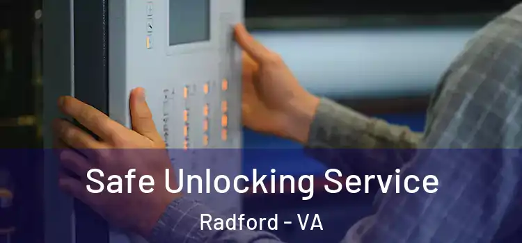 Safe Unlocking Service Radford - VA