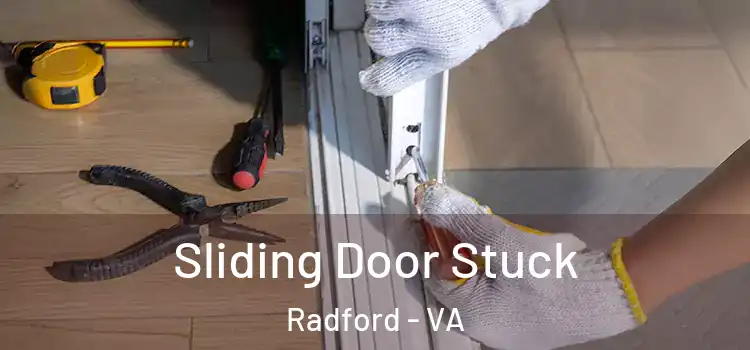  Sliding Door Stuck Radford - VA